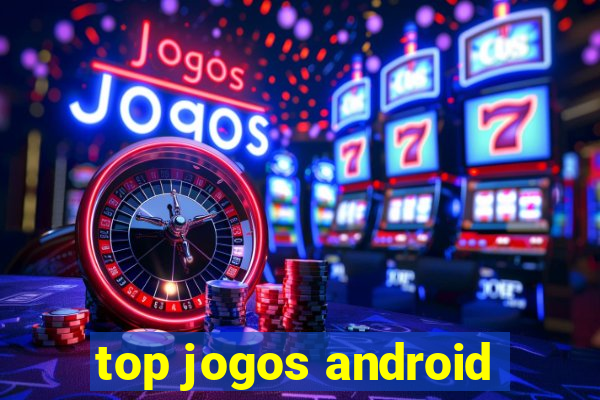 top jogos android